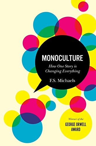 9780986853807: Monoculture: How One Story Is Changing Everything