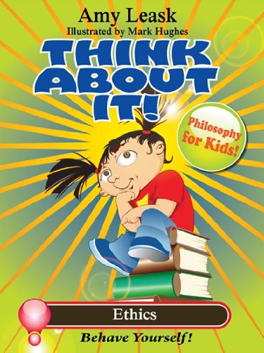 Stock image for Ethics: Behave Yourself! (ThinkAboutIt! Philosophy For Kids) for sale by SecondSale