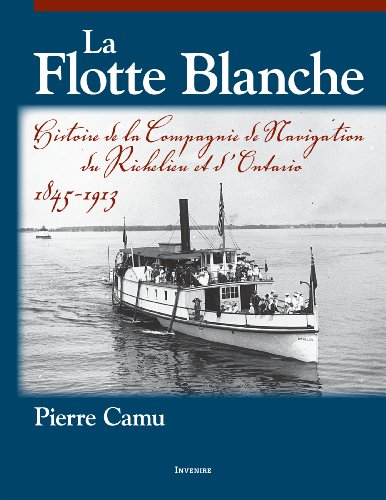 Stock image for La flotte blanche : Histoire de la companie de navigation du Richelieu et d'Ontario (French Edition) for sale by Prompt Shipping/ Quality Books