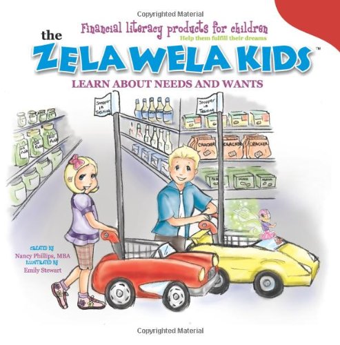 Stock image for The Zela Wela Kids Learn about Needs and Wants for sale by Better World Books: West