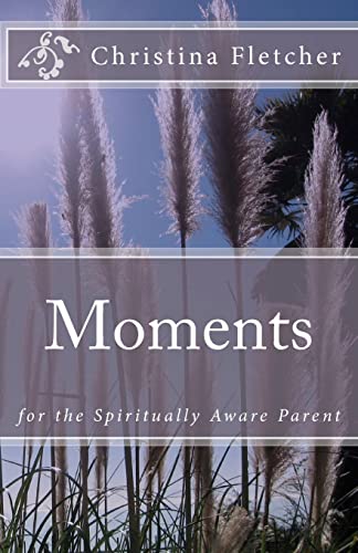 9780986874611: Moments for the Spiritually Aware Parent