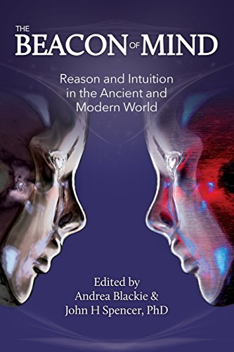 Beispielbild fr The Beacon of Mind: Reason and Intuition in the Ancient and Modern World zum Verkauf von BooksRun
