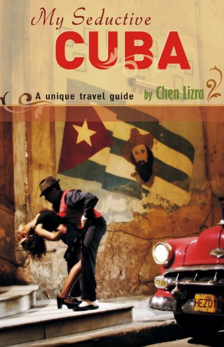 Stock image for My Seductive Cuba - A Unique Travel Guide for sale by BooksRun