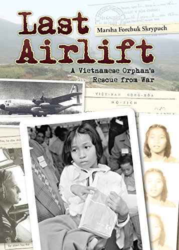 Beispielbild fr Last Airlift : A Vietnamese Orphan's Rescue from War zum Verkauf von Better World Books: West