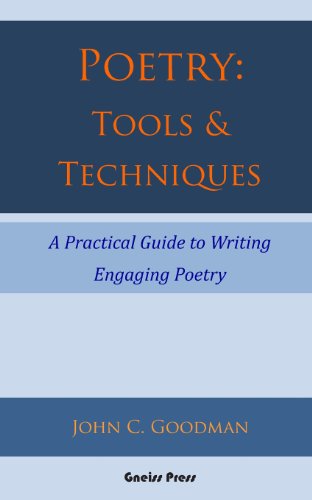 Imagen de archivo de Poetry: Tools & Techniques: A Practical Guide to Writing Engaging Poetry a la venta por BooksRun