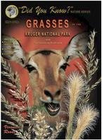 Beispielbild fr Grasses of the Kruger National Park and Surrounding Bushveld ("Did You Know" Nature Series) zum Verkauf von Chapter 1