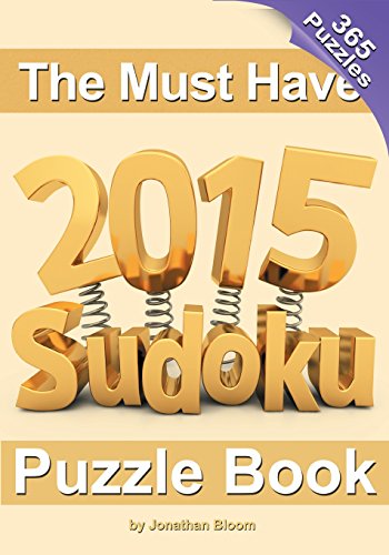 Stock image for The Must Have 2015 Sudoku Puzzle Book: 365 puzzle daily sudoku to challenge you every day of the year. 365 Sudoku Puzzles - 5 difficulty levels (easy to hard) for sale by SecondSale