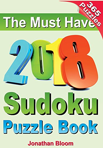 Stock image for The Must Have 2018 Sudoku Puzzle Book: 2018 sudoku puzzle book for 365 daily sudoku games. Sudoku puzzles for every day of the year. 365 Sudoku Games - 5 levels of difficulty (easy to hard) for sale by More Than Words