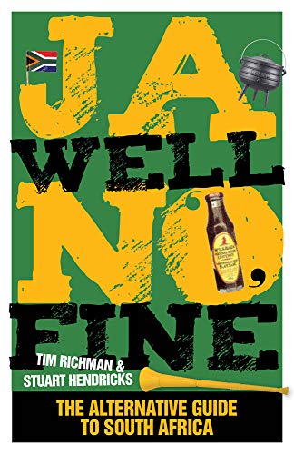 Beispielbild fr Ja Well No Fine : An Alternative Guide to South Africa zum Verkauf von Better World Books