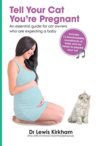 Stock image for Tell Your Cat You're Pregnant: An Essential Guide for Cat Owners Who Are Expecting a Baby (Includes Downloadable MP3 Sounds) (CD Not Included) for sale by SecondSale