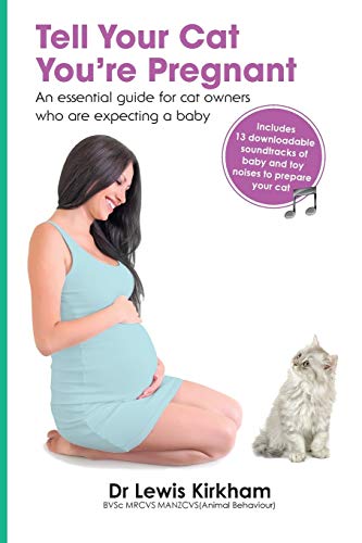 

Tell Your Cat You're Pregnant: An Essential Guide for Cat Owners Who Are Expecting a Baby (Includes Downloadable MP3 Sounds) (CD Not Included)