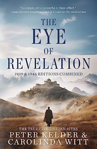 9780987070371: The Eye of Revelation 1939 & 1946 Editions Combined: The True Five Tibetan Rites
