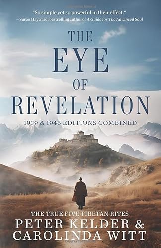 9780987070371: The Eye of Revelation 1939 & 1946 Editions Combined: The True Five Tibetan Rites