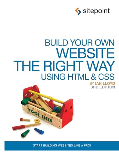 Beispielbild fr Build Your Own Website the Right Way Using HTML and CSS : Start Building Websites Like a Pro! zum Verkauf von Better World Books