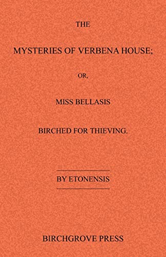 Stock image for The Mysteries of Verbena House; or, Miss Bellasis Birched for Thieving for sale by Save With Sam