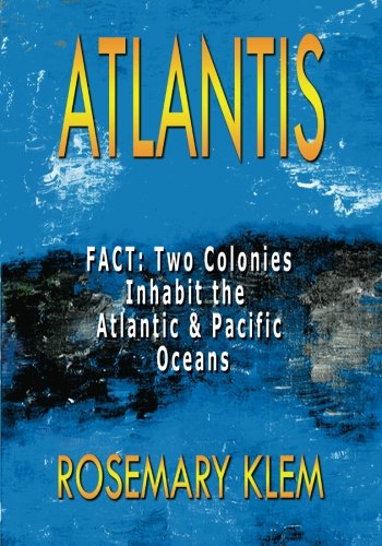 9780987116727: Atlantis: Fact: Two Colonies Inhabit the Atlantic & Pacific Oceans