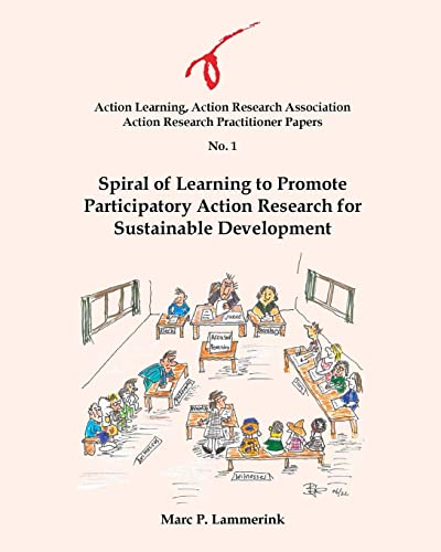 Stock image for Action Research Practitioner Papers No. 1 Spiral of Learning to Promote Participatory Action Research for Sustainable Development for sale by PBShop.store US