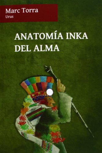 Stock image for Anatoma Inka del Alma (Spanish Edition) for sale by GF Books, Inc.