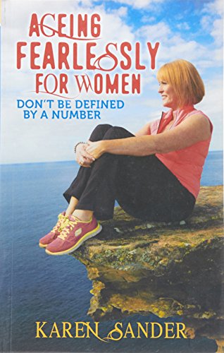 Imagen de archivo de Ageing Fearlessly for Women: Dont be defined by a number a la venta por Reuseabook
