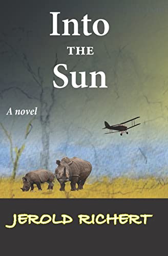 Imagen de archivo de Into the Sun: A Novel of Africa: Volume 3 (Novels of Africa) a la venta por WorldofBooks