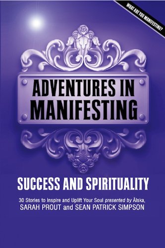 Stock image for Adventures in Manifesting: Success and Spirituality for sale by Goodwill of Colorado