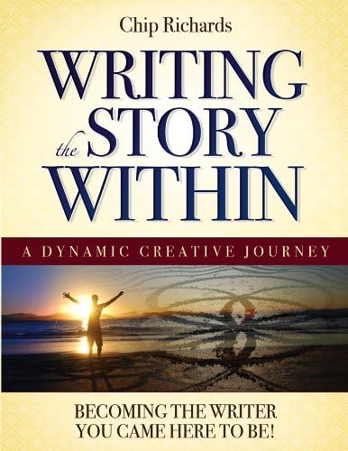 Stock image for WRITING THE STORY WITHIN: A Dynamic Creative Journey - Becoming The Write You Came Here To Be (q) for sale by ThriftBooks-Dallas