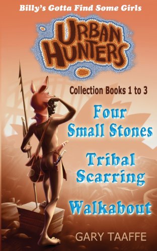 9780987176042: Urban Hunters Collection Books 1 to 3: Billy's Gotta Find Some Girls: Bks. 1-3