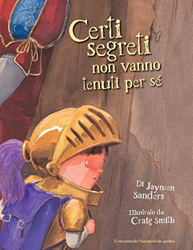 Beispielbild fr Certi Segreti Non Vanno Tenuti Per Se: Protect children from unsafe touch by teaching them to always speak up (Italian Edition) zum Verkauf von GF Books, Inc.