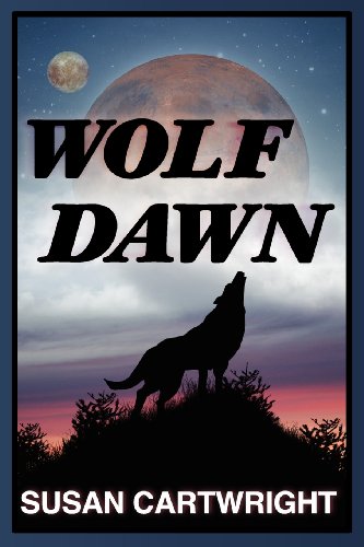 WOLF DAWN: Adventure Sci-Fi/ Heroic Fantasy/ Romance (9780987188519) by Cartwright, Susan