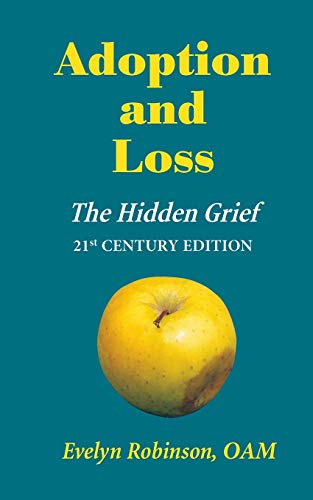 Beispielbild fr Adoption and Loss The Hidden Grief zum Verkauf von PBShop.store US