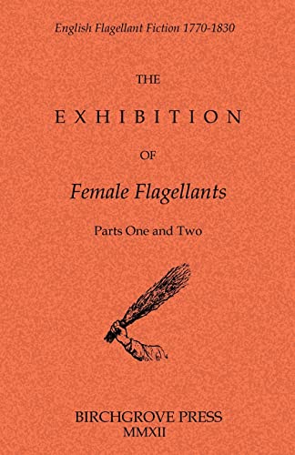 Stock image for The Exhibition of Female Flagellants: Parts One and Two for sale by Books Unplugged