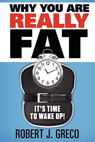 9780987196606: Why You Are Really Fat - It's Time to Wake Up!