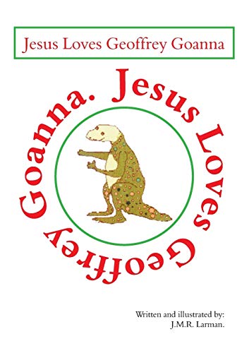 Imagen de archivo de Jesus loves Geoffrey Goanna a la venta por Lucky's Textbooks