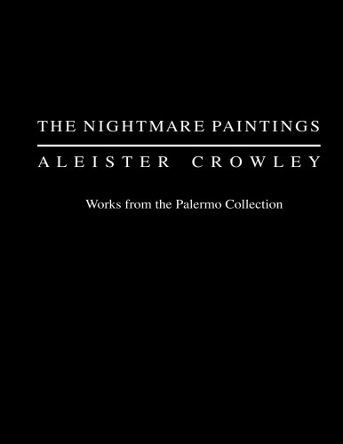 Beispielbild fr The Nightmare Paintings: Aleister Crowley: Works from the Palermo Collection zum Verkauf von GF Books, Inc.