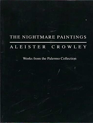 Stock image for The Nightmare Paintings: Aleister Crowley: Works from the Palermo Collection for sale by Book Deals