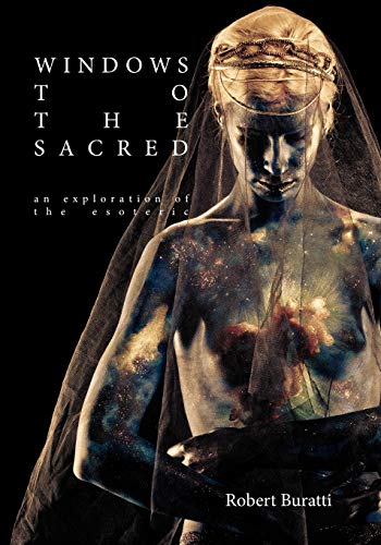 Beispielbild fr Windows to the Sacred: An exploration of the Esoteric zum Verkauf von THE SAINT BOOKSTORE