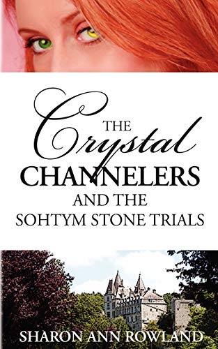 Imagen de archivo de The Crystal Channelers and the Sohtym Stone Trials a la venta por PBShop.store US