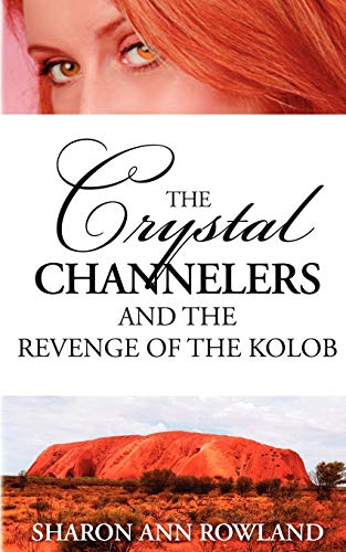 Stock image for The Crystal Channelers and the Revenge of the Kolob for sale by PBShop.store US