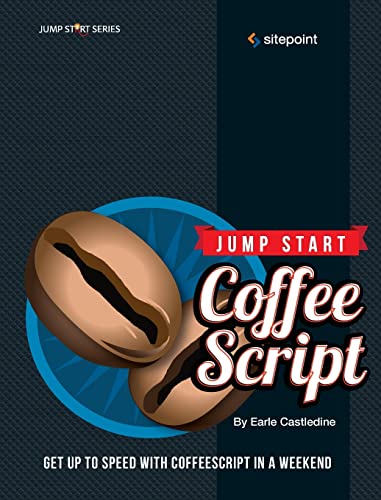 Beispielbild fr Jump Start CoffeeScript : Get up to Speed with CoffeeScript in a Weekend zum Verkauf von Better World Books: West