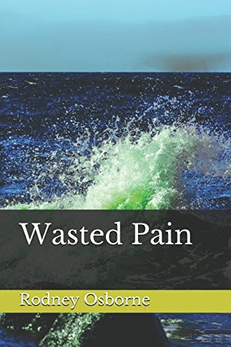 Stock image for Wasted Pain for sale by Revaluation Books