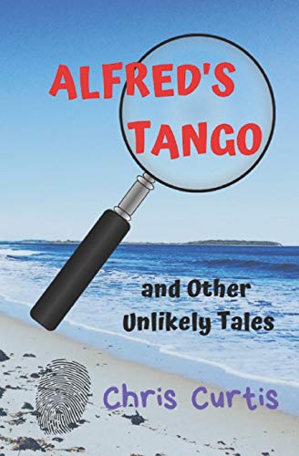 Stock image for ALFRED'S TANGO and Other Unlikely Tales for sale by Lucky's Textbooks