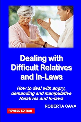 Imagen de archivo de Dealing with Difficult Relatives and In-Laws: How to deal with angry, demanding andmanipulative relatives and in-laws a la venta por WorldofBooks