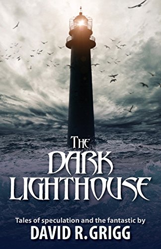 Beispielbild fr The Dark Lighthouse: Tales of speculation and the fantastic zum Verkauf von Uncle Hugo's SF/Uncle Edgar's Mystery