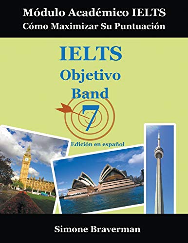 Stock image for IELTS Objetivo Band 7: Mdulo Acadmico IELTS ? Cmo Maximizar Su Puntuacin (Edicin en espaol) (Spanish Edition) for sale by Lucky's Textbooks
