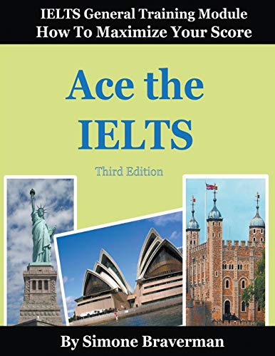 Stock image for Ace the IELTS: IELTS General Module - How to Maximize Your Score (3rd edition) for sale by Wonder Book