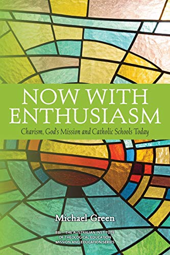 Stock image for Now with Enthusiasm: Charism, God's Mission and Catholic Schools Today for sale by ThriftBooks-Atlanta