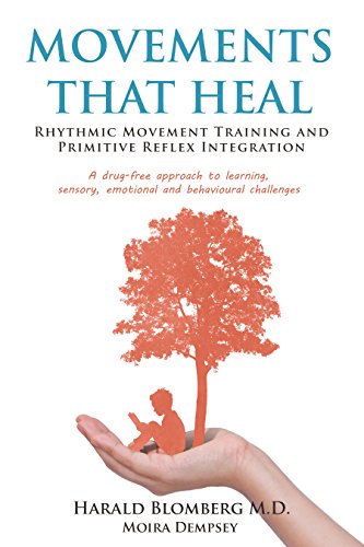 9780987306340: Movements That Heal : Rhythmic Movement Training and Primitive Reflex Integration