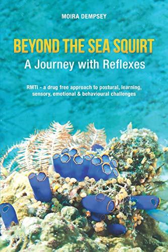 

Beyond the Sea Squirt: A Journey with Reflexes (Paperback or Softback)