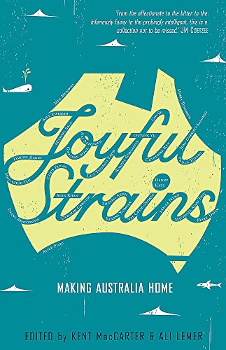 Imagen de archivo de Joyful Strains: Making Australia Home a la venta por Harry Righton