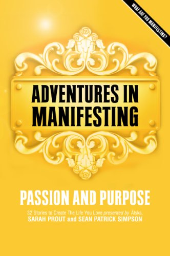Adventures in manifesting : Passion and purpose - Prout, Sarah ; Simpson, Sean Patrick